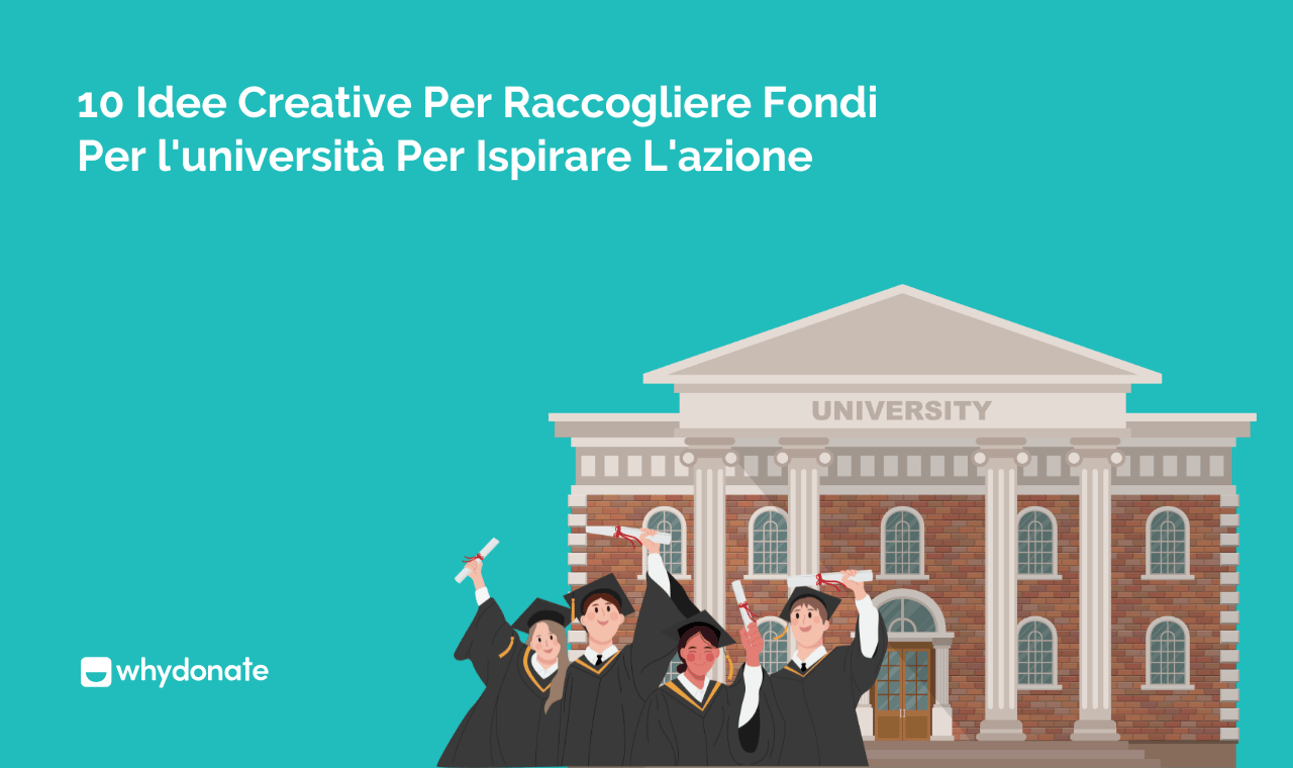 10 Idee Creative Per Raccogliere Fondi Per l’università Per Ispirare L’azione