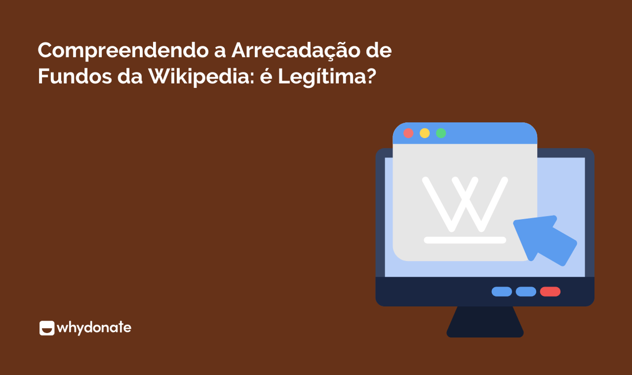 Compreendendo a Campanha de Arrecadação da Wikipedia: Ela é Legítima?
