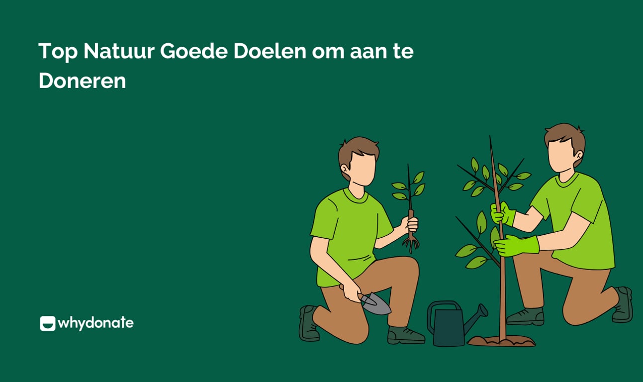 Natuur Goede Doelen: 12 Betrouwbare Organisaties om aan te Doneren in 2026