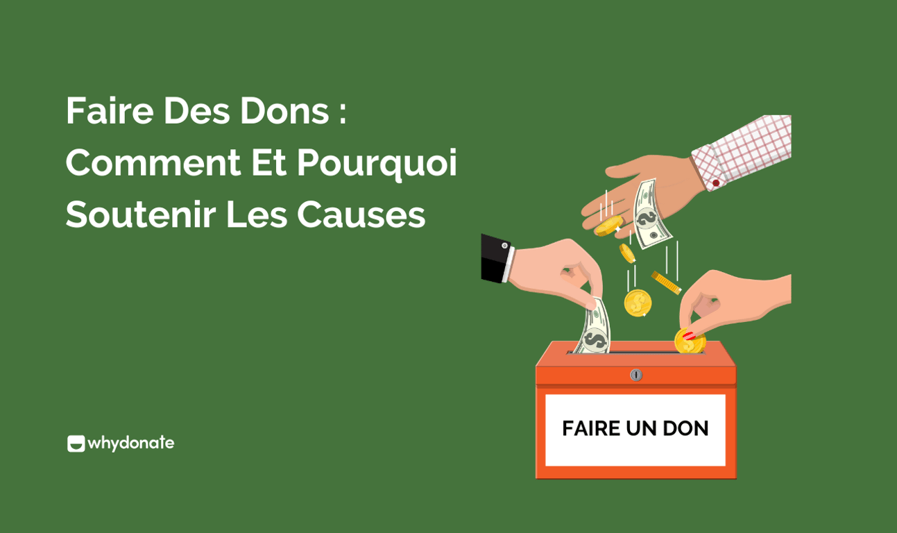 Faire des Dons : Comment et Pourquoi Soutenir les Causes