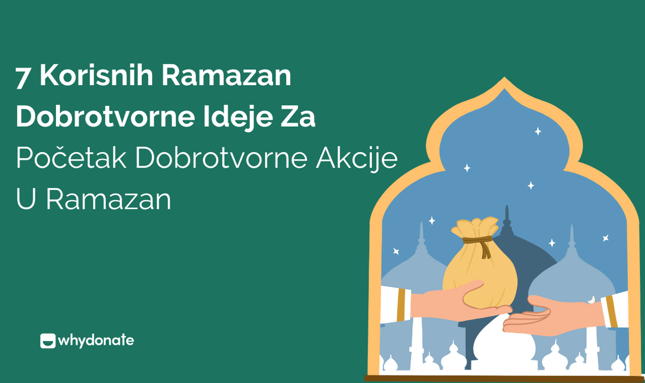 7 Korisnih Ramazan Dobrotvorne Ideje Za Početak Dobrotvorne Akcije U Ramazan