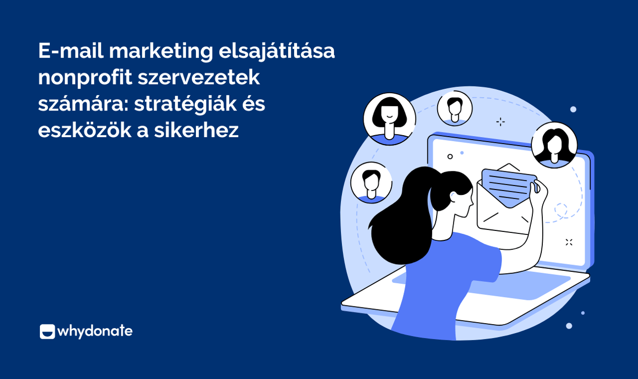 Az E-mail Marketing Művészete Nonprofitok Számára: Stratégiák és Eszközök a Sikerhe