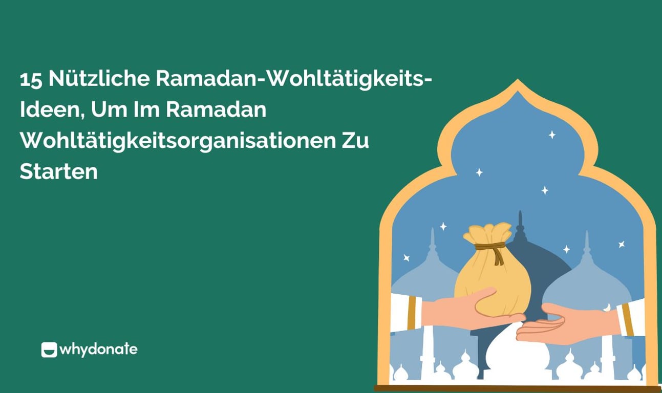 15 Nützliche Ramadan-Wohltätigkeits-Ideen, Um Im Ramadan Wohltätigkeitsorganisationen Zu Starten