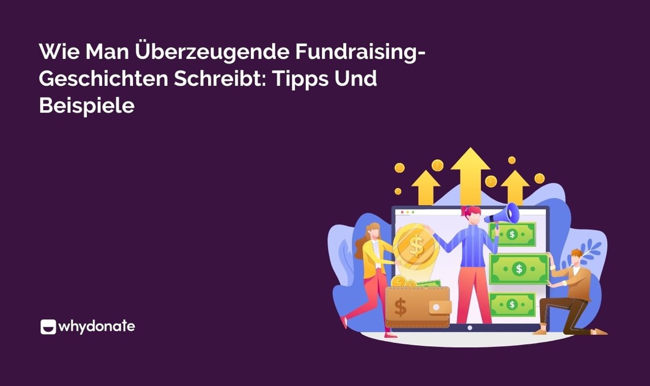 Wie Man Überzeugende Fundraising-Geschichten Schreibt: Tipps Und Beispiele