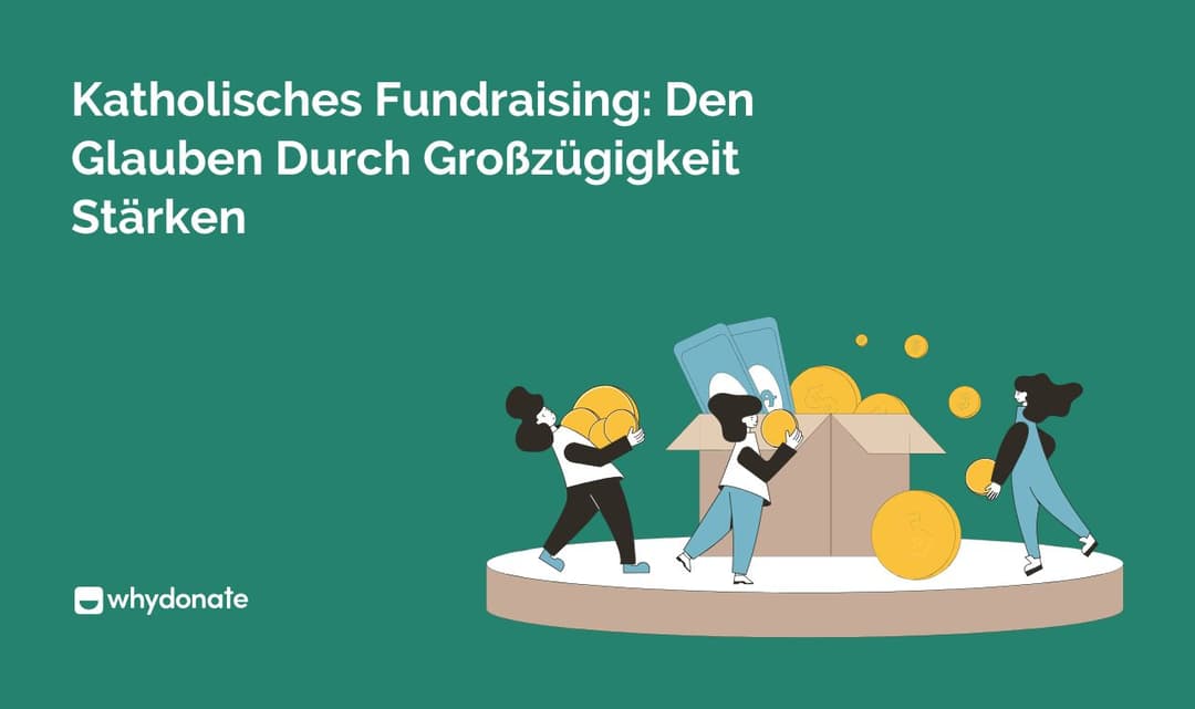 Katholisches Fundraising: Den Glauben Durch Großzügigkeit Stärken