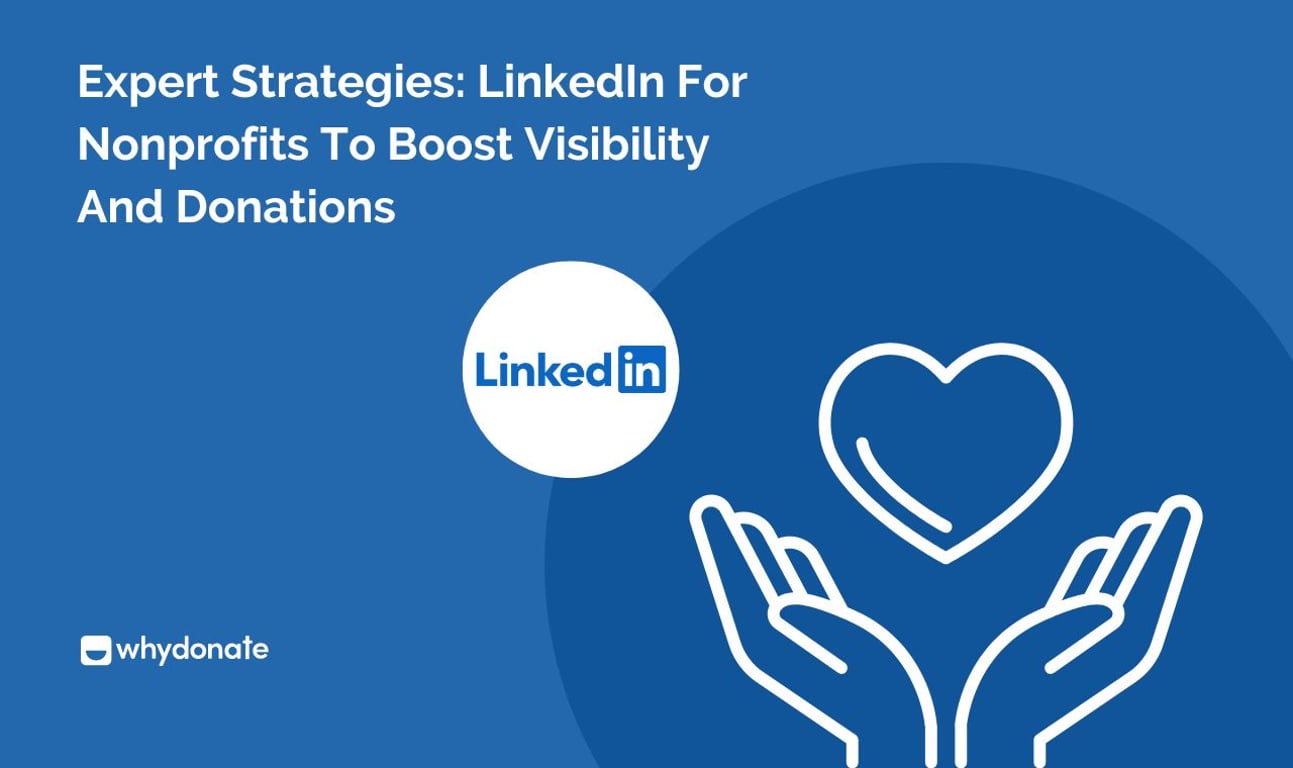 Expert Strategies: LinkedIn for Nonprofits to Boost Visibility and Donations