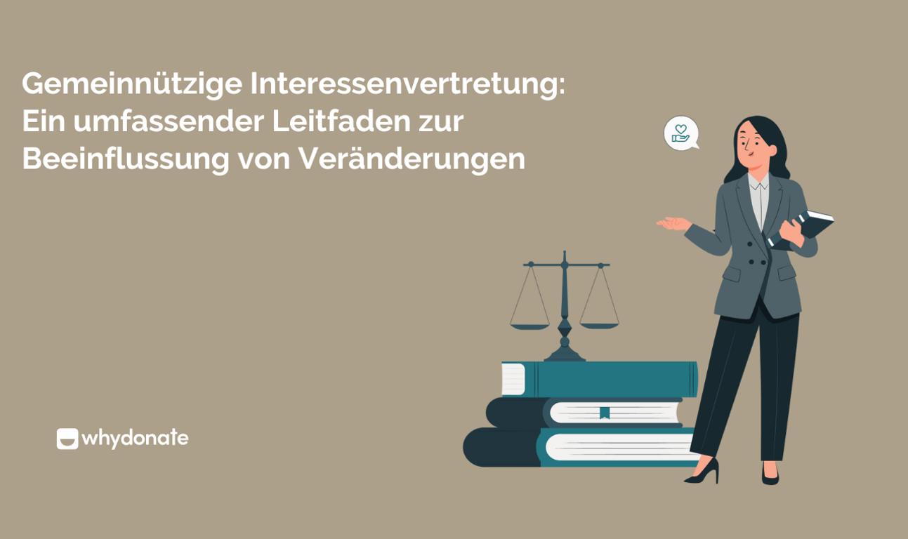 Gemeinnützige Interessenvertretung: Ein Umfassender Leitfaden Zur Beeinflussung Von Veränderungen