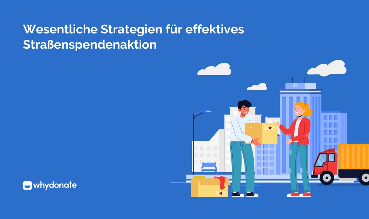 Wesentliche Strategien für effektives Straßenspendenaktion