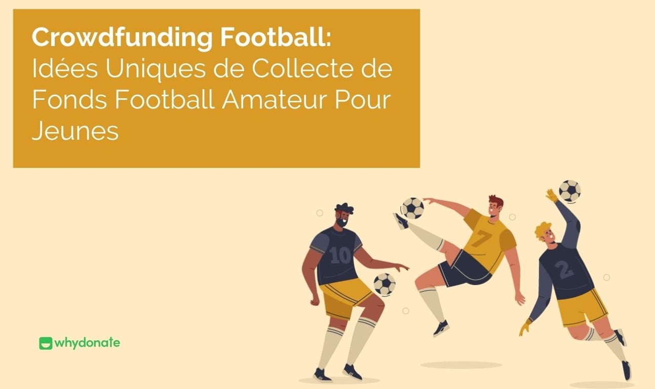 Crowdfunding Football :12 Idées Uniques de Collecte de Fonds Football Amateur Pour Jeunes