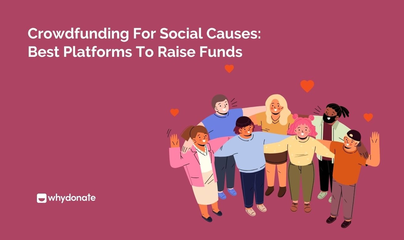 Crowdfunding for Social Causes: 10 Best Platforms to Raise Funds