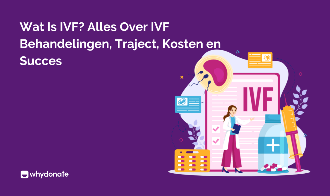 Wat Is IVF? Alles Over IVF Behandelingen, Traject, Kosten en Succes