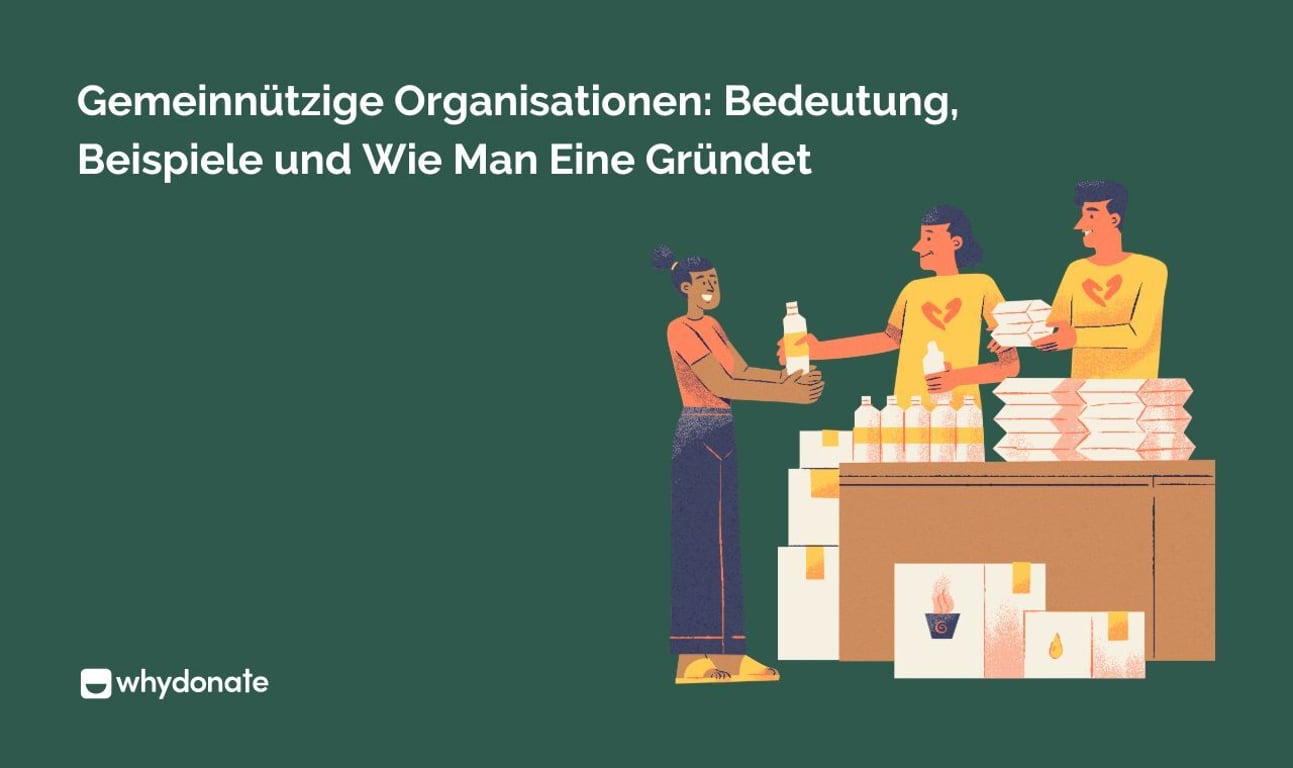 Gemeinnützige Organisationen: Bedeutung, Beispiele und Wie Man Eine Gründet