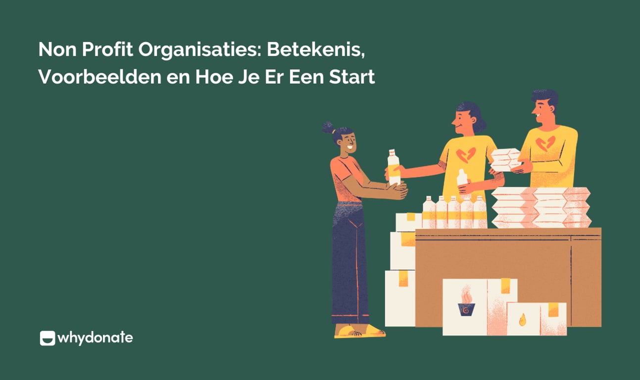 Non Profit Organisaties: Betekenis, Voorbeelden en Hoe Je Er Een Start