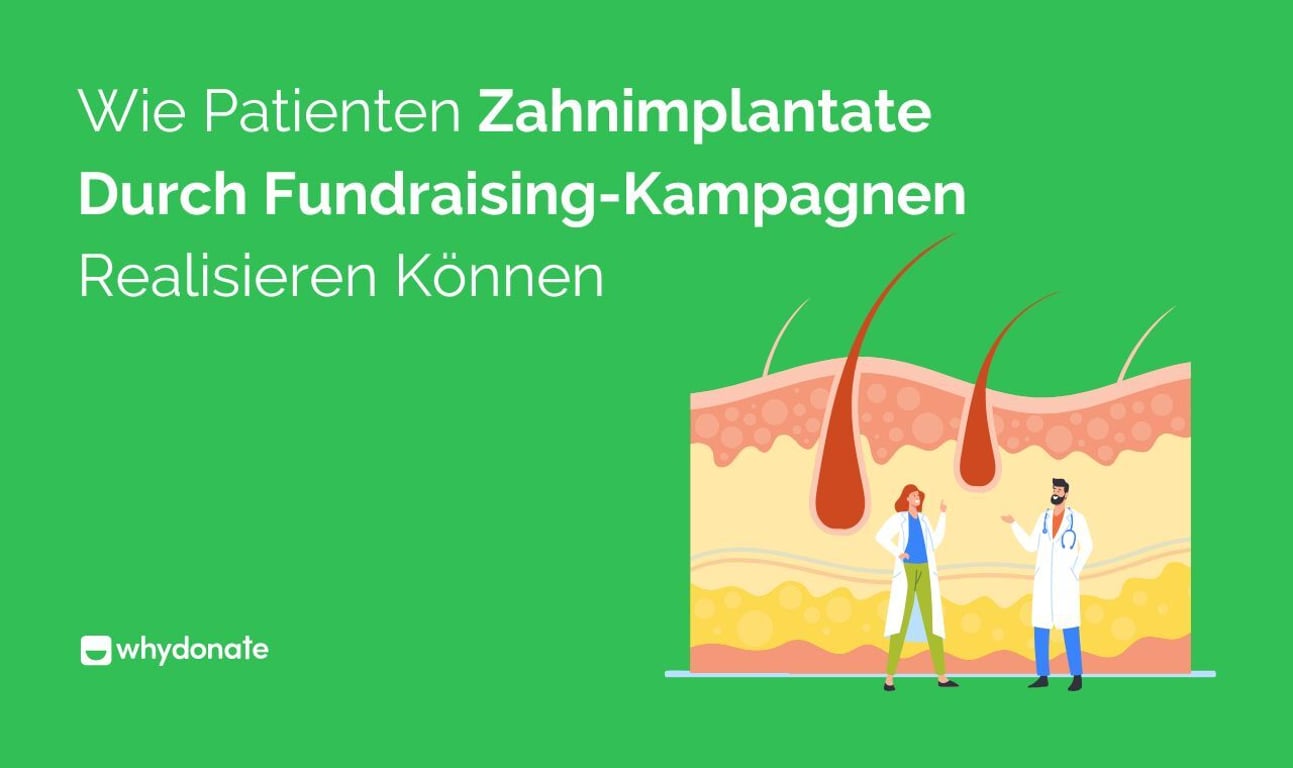 Wie Patienten Zahnimplantate Durch Fundraising-Kampagnen Realisieren Können