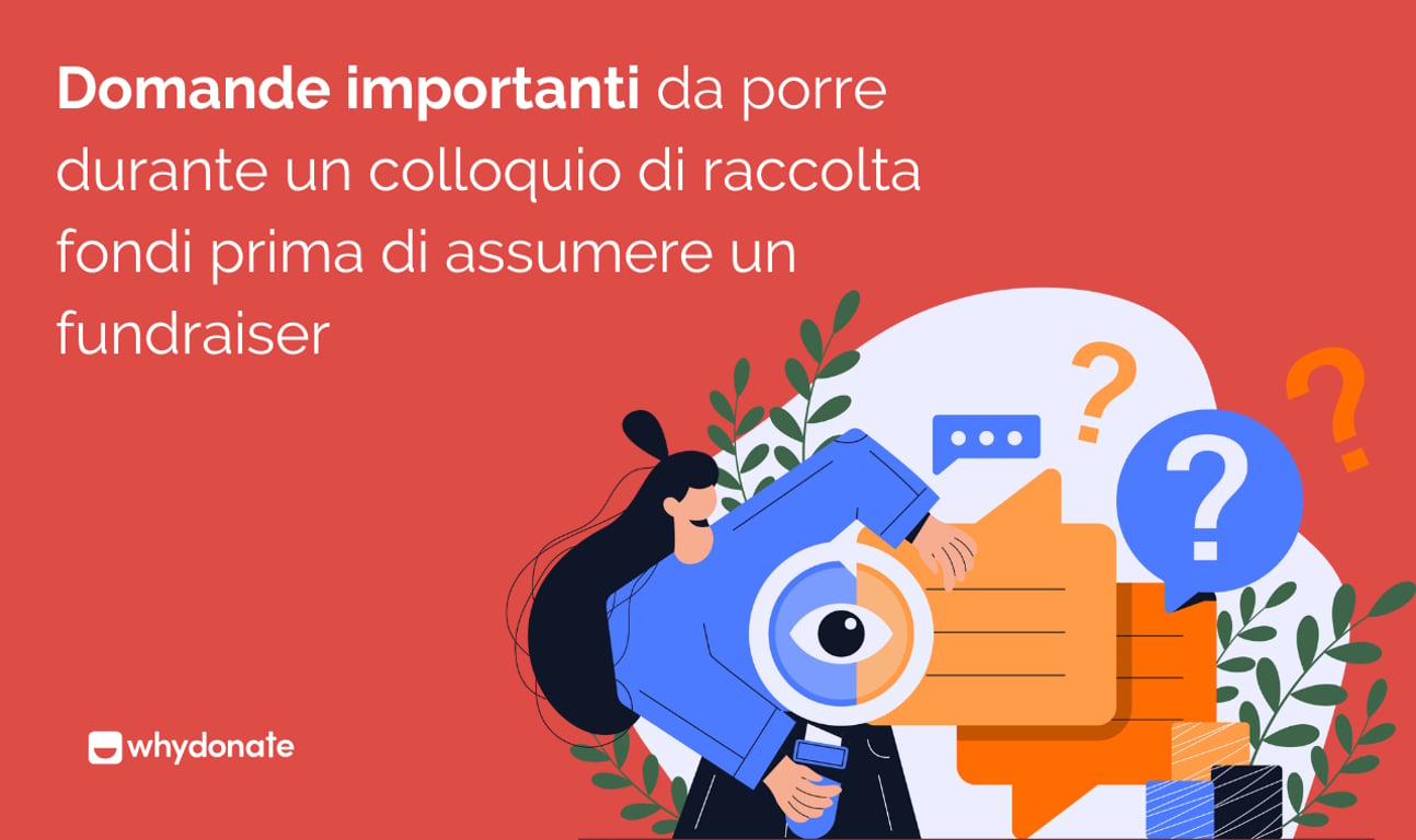 Domande Importanti Sulle Raccolte Fondi da Porre Prima di Assumere Fundraiser