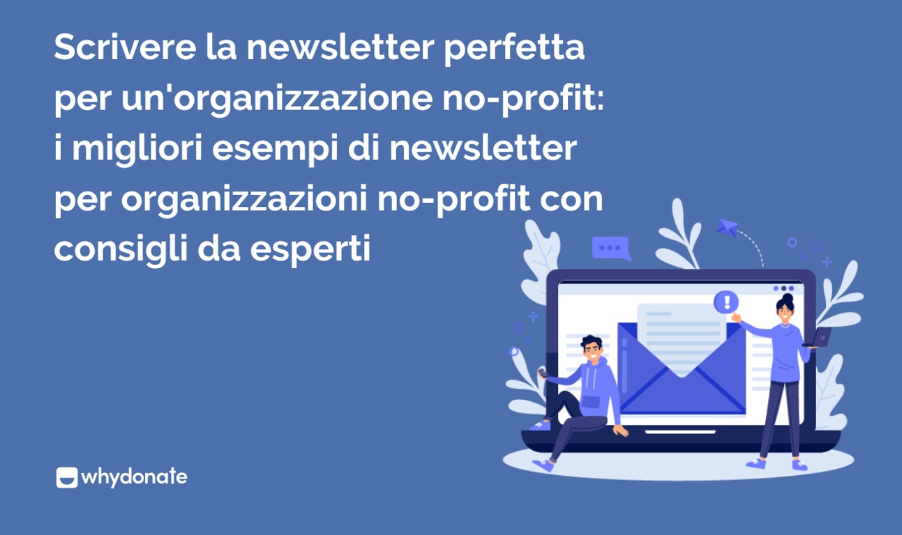 Scrivere la Newsletter Perfetta per le Organizzazioni Non Profit: I Migliori Esempi di Newsletter Non Profit con Consigli da Esperti