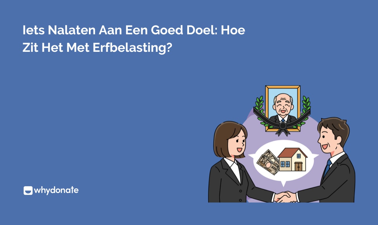 Iets Nalaten Aan Een Goed Doel: Hoe Zit Het Met Erfbelasting?