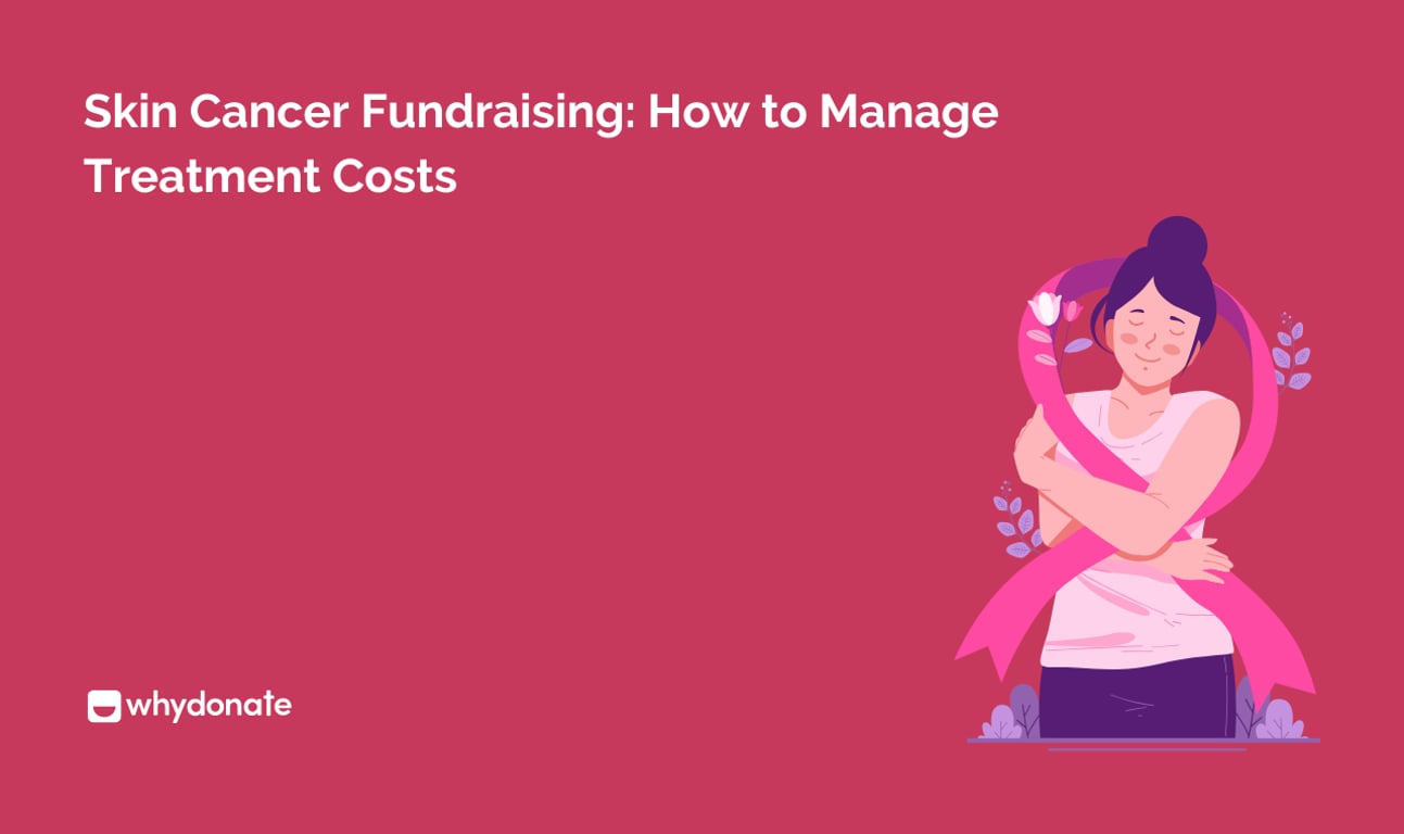 Skin Cancer Fundraising: How to Manage Treatment Costs