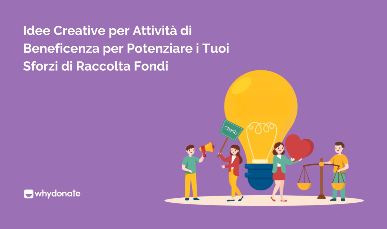 Idee Creative per Attività di Beneficenza per Potenziare i Tuoi Sforzi di Raccolta Fondi