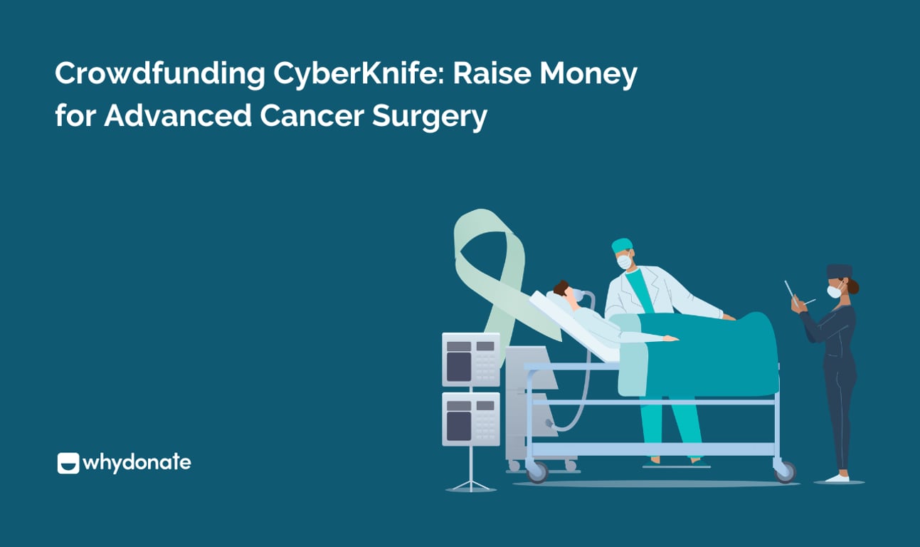 Crowdfunding CyberKnife: Raise Money for Advanced Cancer Surgery