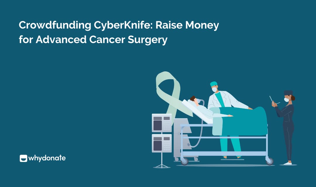Crowdfunding CyberKnife: Raise Money for Advanced Cancer Surgery