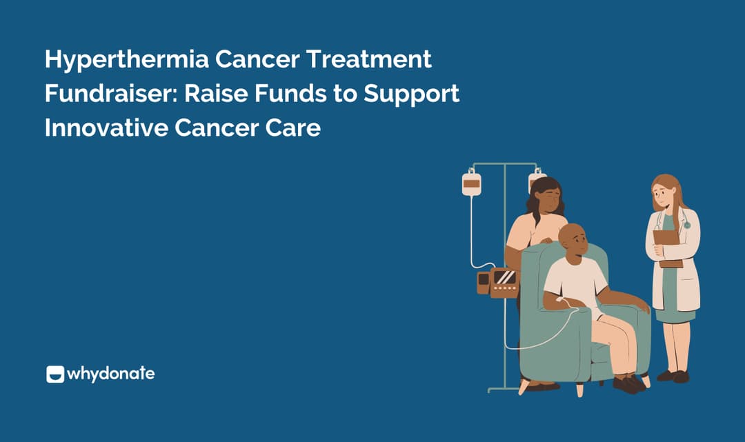 Hyperthermia Cancer Treatment Fundraiser: Raise Funds to Support Innovative Cancer Care