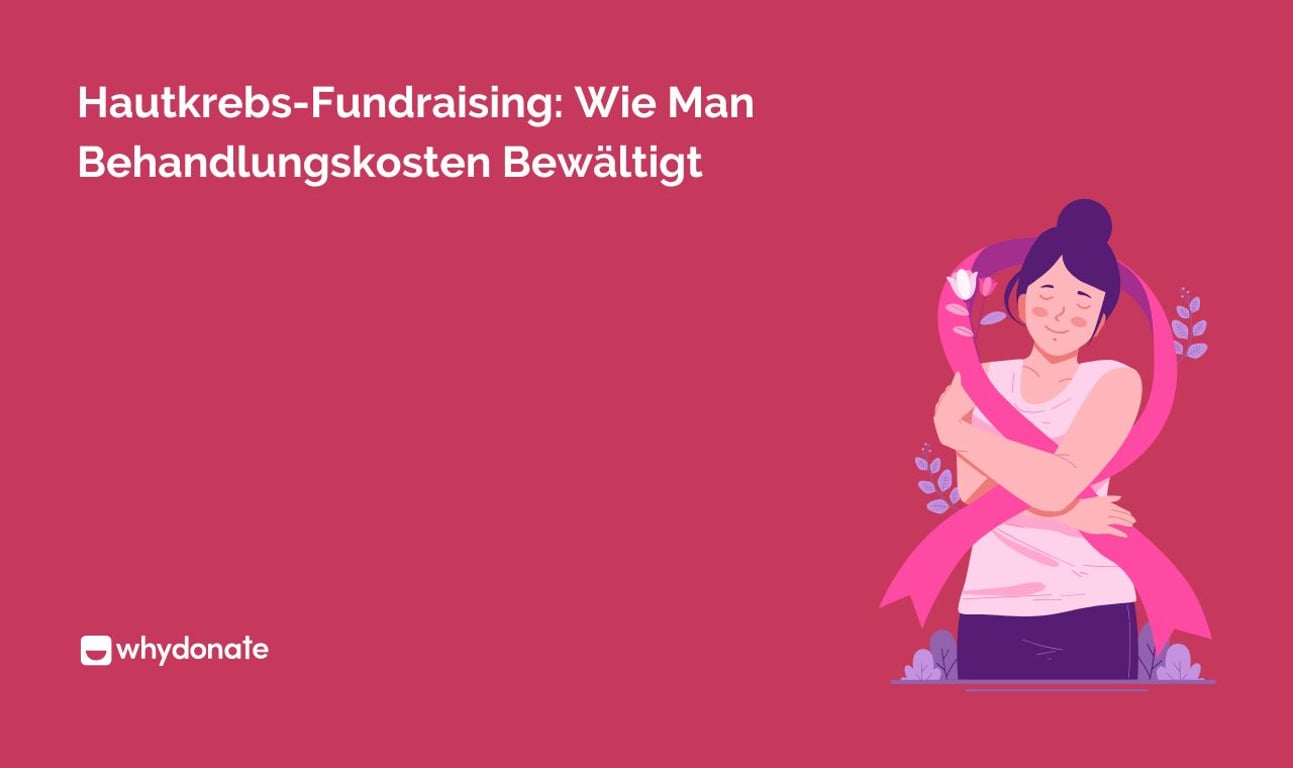 Hautkrebs-Fundraising: Wie Man Behandlungskosten Bewältigt
