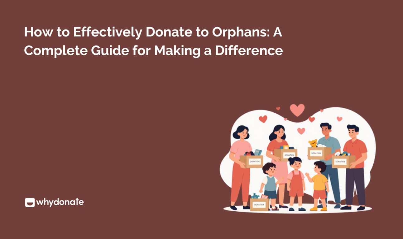 How to Effectively Donate to Orphans: A Complete Guide for Making a Difference