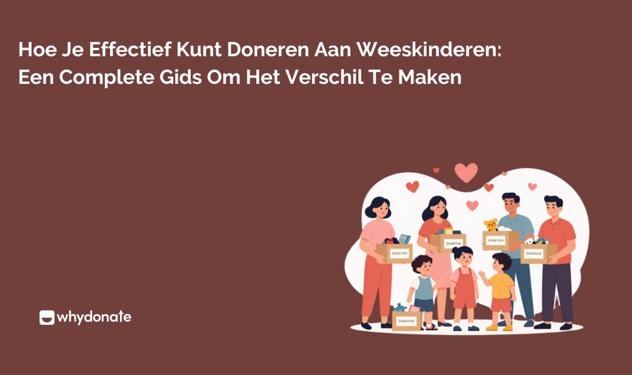 Hoe je Effectief Kunt Doneren aan Weeskinderen: een Complete Gids om het Verschil te Maken