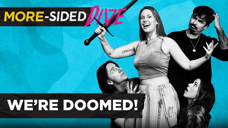 E24 | More-Sided Dive | We're Doomed!