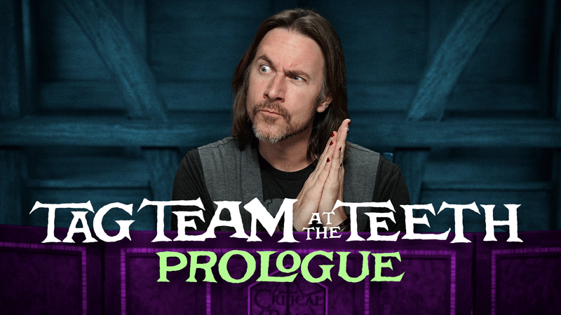 Tag Team at the Teeth | Prologue