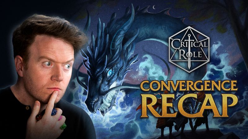 Get Caught Up On Convergence | Previously On...| Campaign 4, Ep 26-31 Recap