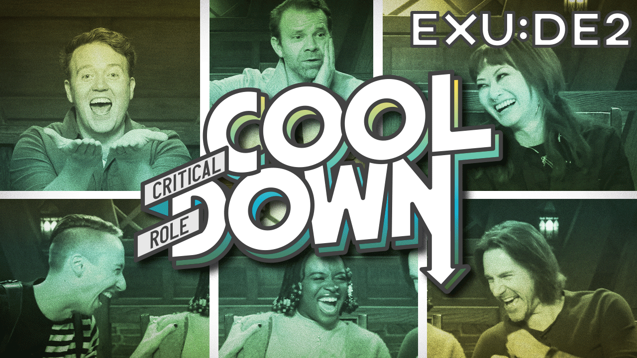 Exandria Unlimited Cooldown | Divergence E2