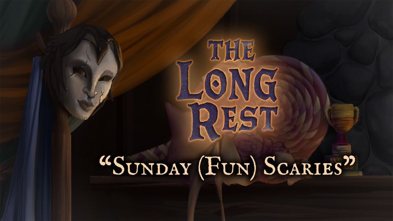 The Long Rest E01 | Sunday “Fun” Scaries