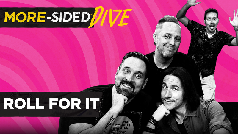 E25 | More-Sided Dive | Roll For It!