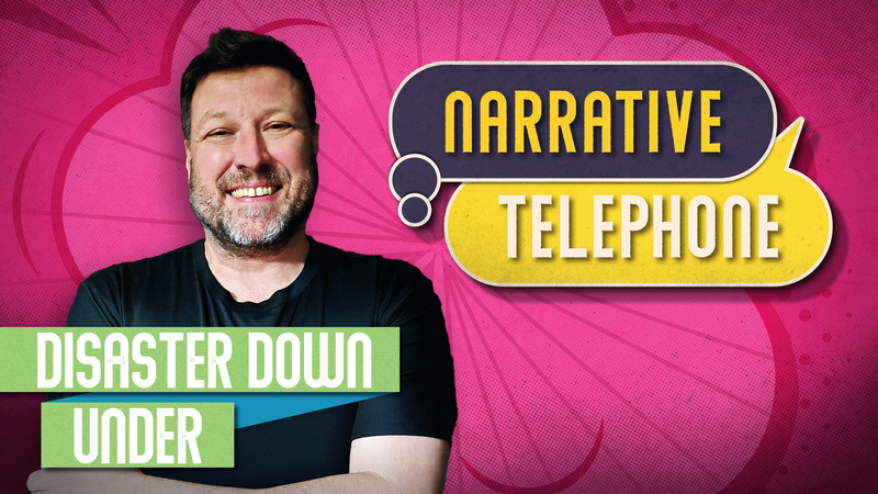 S4 E11 | Narrative Telephone | Disaster Down Under