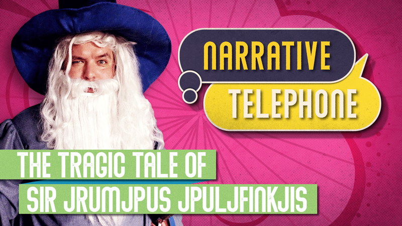 S4 E7 | Narrative Telephone | The Tragic Tale of Sir Jrumjpus Jpuljfinkjis