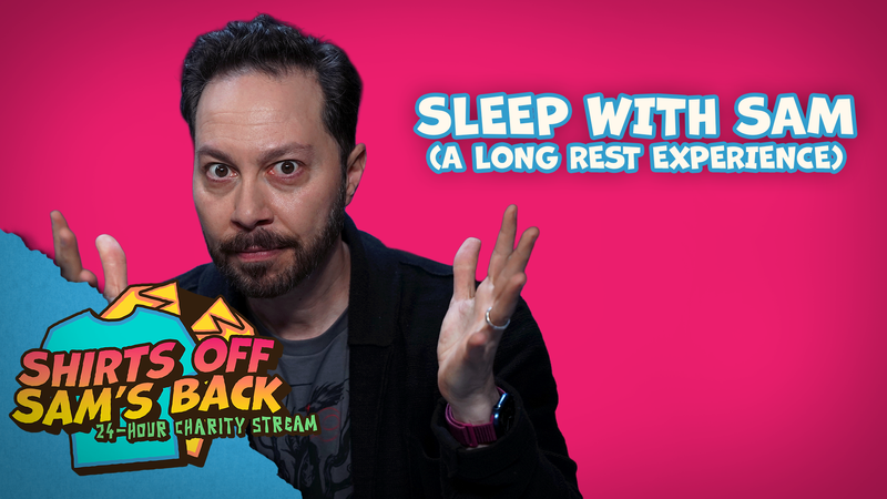 Sleep with Sam (A Long Rest Experience)