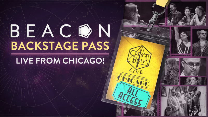 Critical Role Live Show: Chicago || LIVE Beacon Backstage Pass