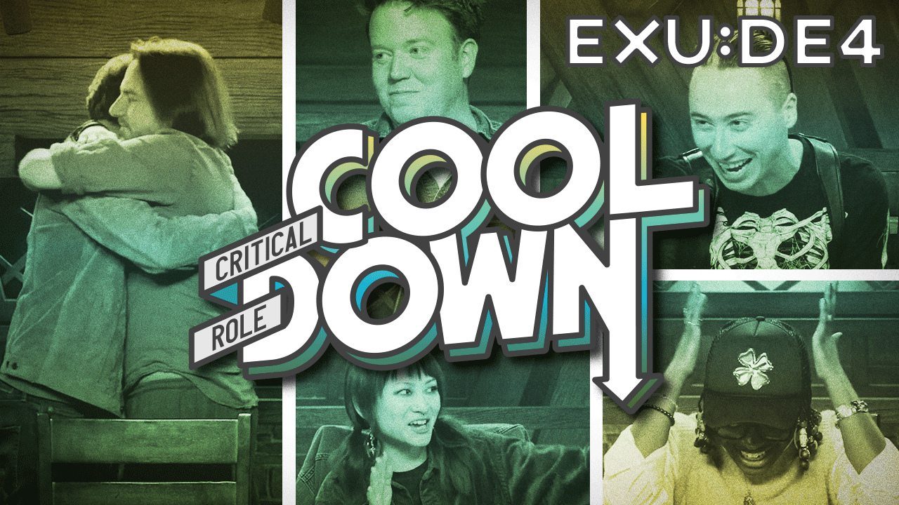 Exandria Unlimited Cooldown | Divergence E4