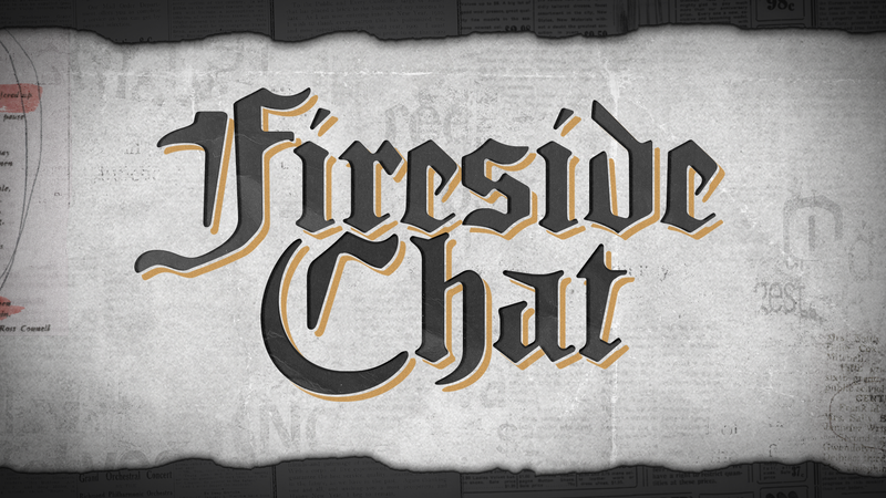 Fireside Chat