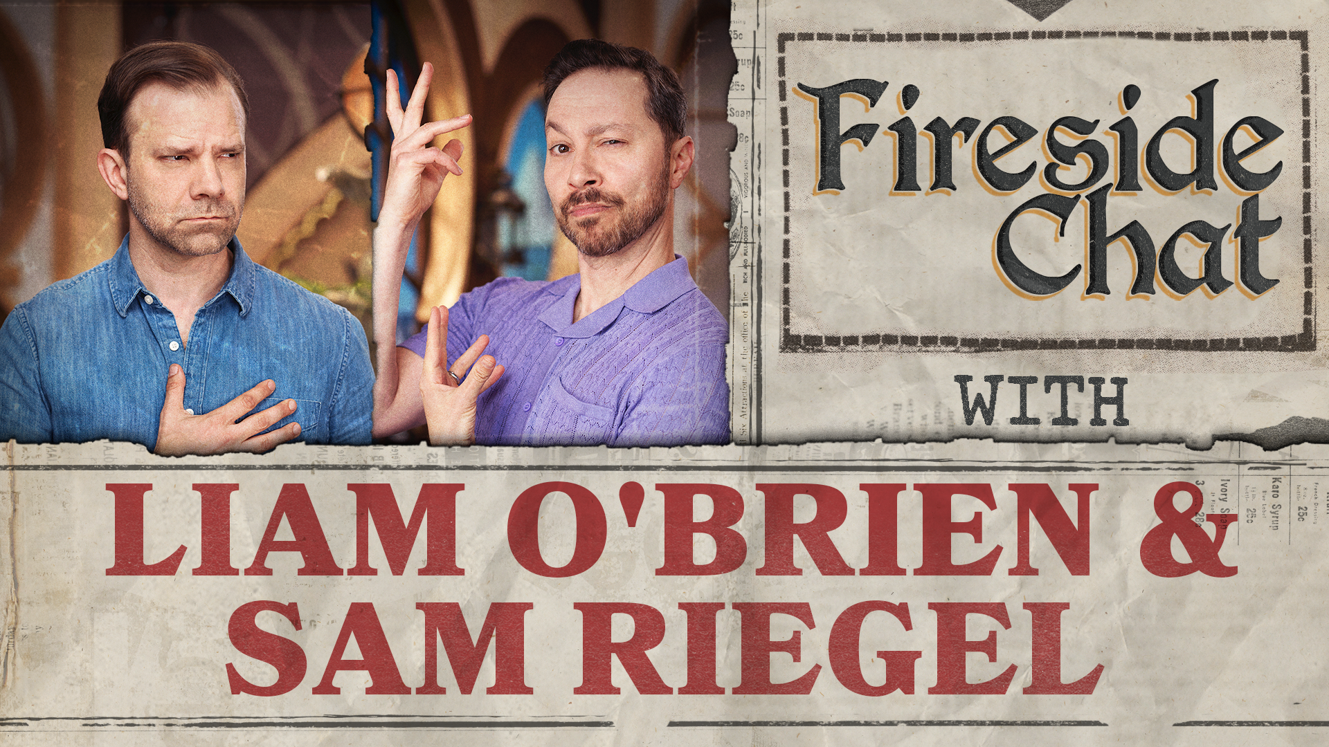 Fireside Chat LIVE With Liam O'Brien & Sam Riegel | May 2026