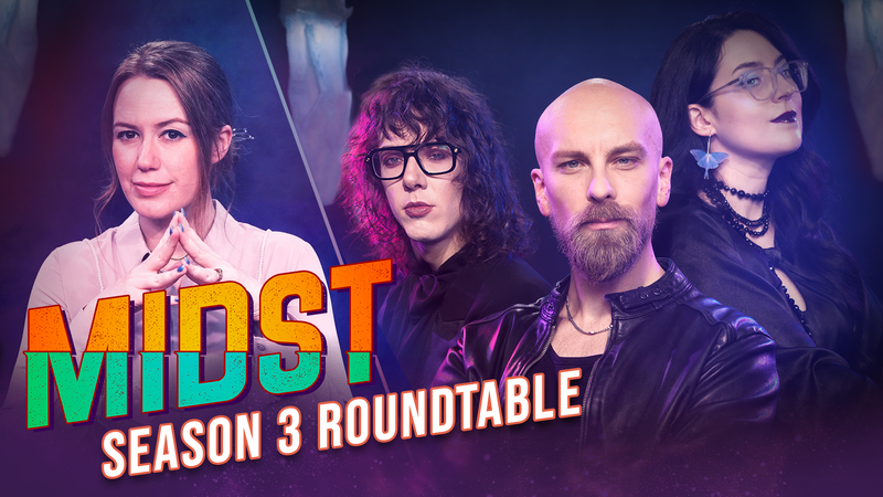 Midst Season 3 Roundtable 