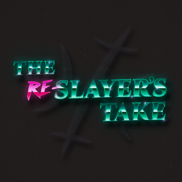 S2 E19 | The Re-Slayer’s Take | The Broken Beacon (featuring Ashley Johnson)