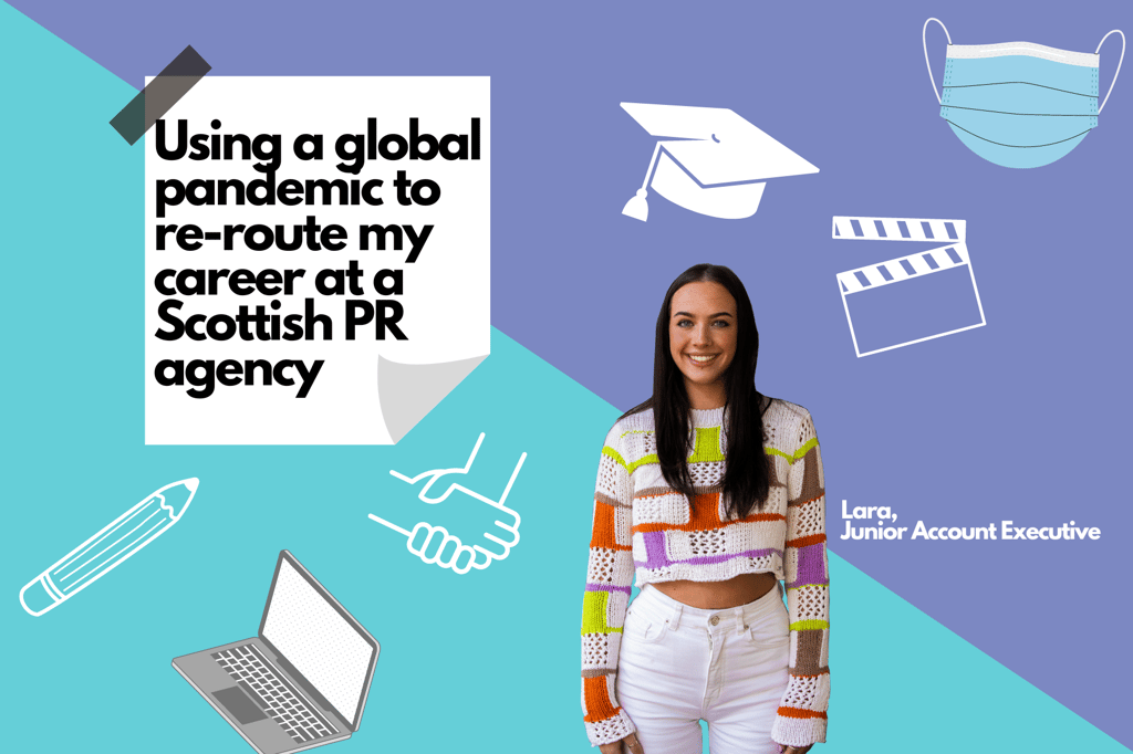 Using a global pandemic to re-route my career at a Scottish PR agency blog graphic.