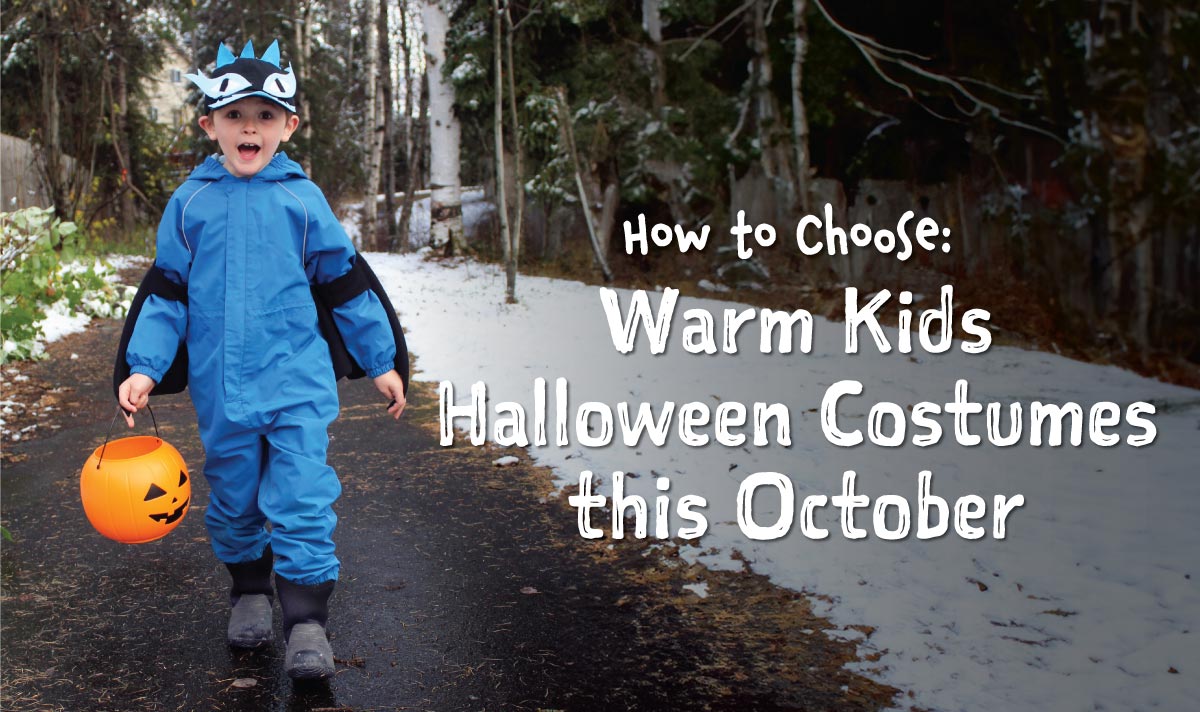How to Choose Warm Kids Halloween Costumes this October