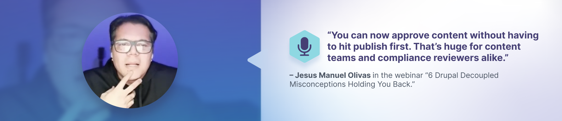 Jesus Manuel Olivas quote on real-time content preview on decoupled Drupal stated above