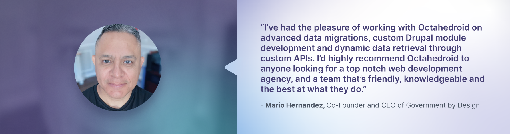 Client Testimonial by Mario Hernandez from Government by Design
