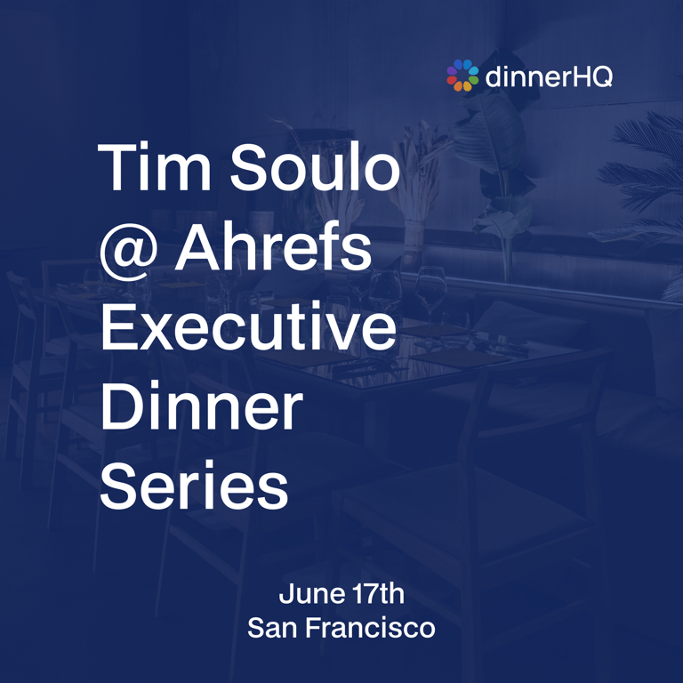 Tim Soulo @ Ahrefs Executive Dinner