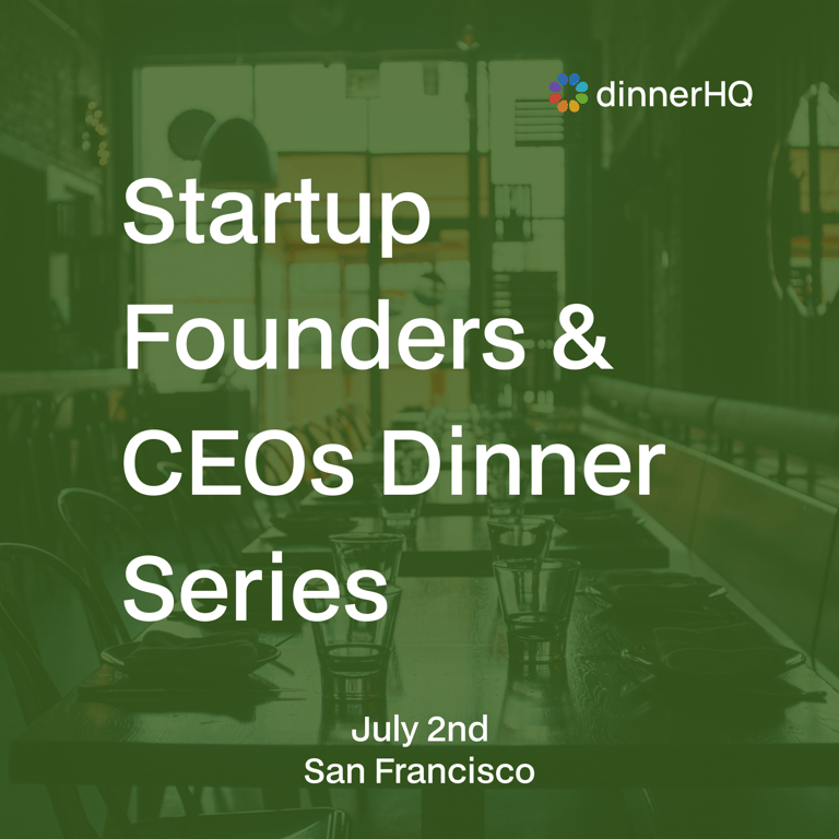 Startup Founders & CEOs Dinner Series